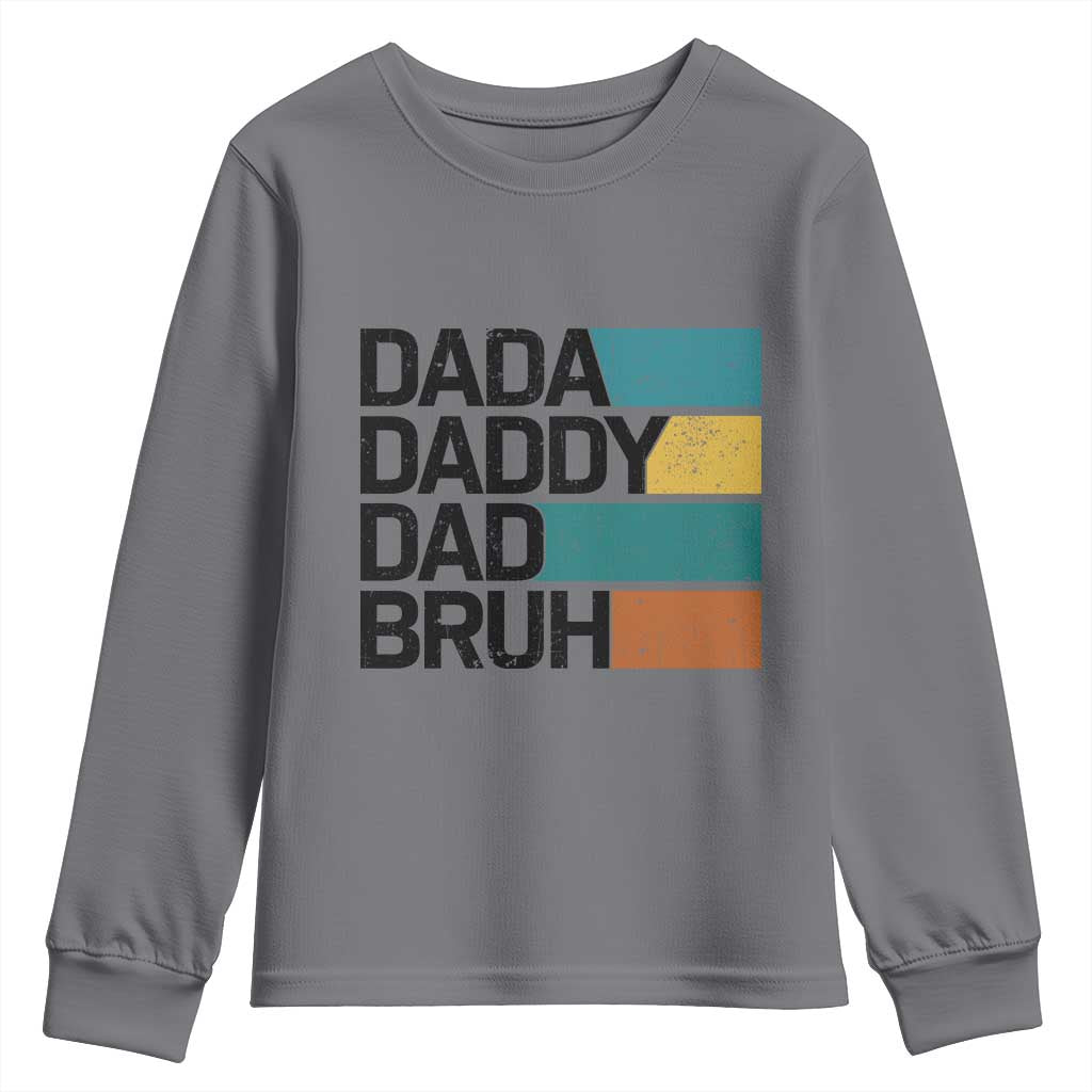 Dada Daddy Dad Bruh Youth Sweatshirt Funny Fathers Day Bruh - Wonder Print Shop