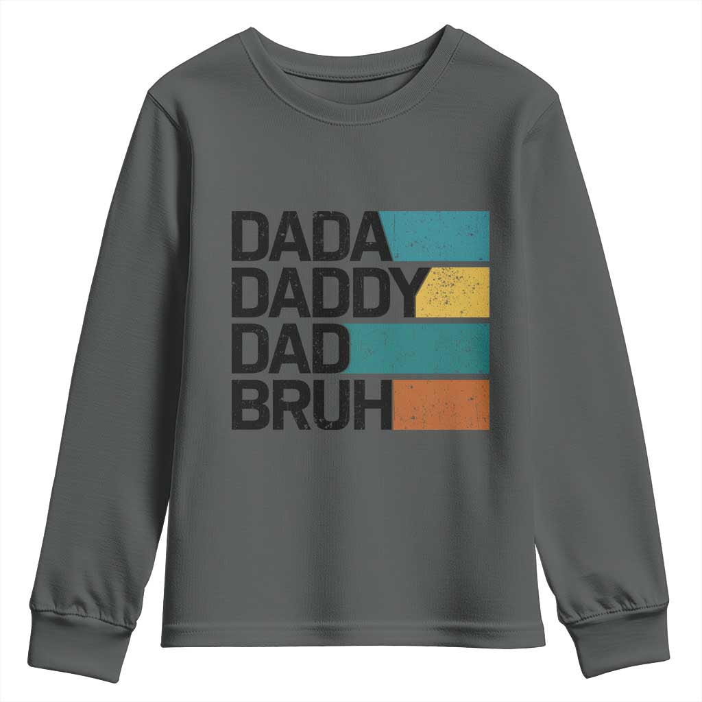 Dada Daddy Dad Bruh Youth Sweatshirt Funny Fathers Day Bruh - Wonder Print Shop