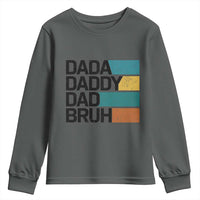 Dada Daddy Dad Bruh Youth Sweatshirt Funny Fathers Day Bruh - Wonder Print Shop
