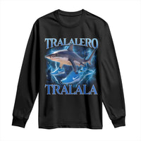 Tralalero Tralala Shark Long Sleeve Shirt Funny Internet Brainrot Memes Gen Alpha - Wonder Print Shop
