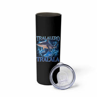 Tralalero Tralala Shark Skinny Tumbler Funny Internet Brainrot Memes Gen Alpha - Wonder Print Shop