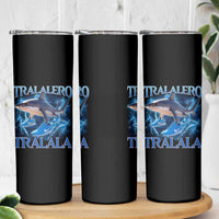 Tralalero Tralala Shark Skinny Tumbler Funny Internet Brainrot Memes Gen Alpha - Wonder Print Shop