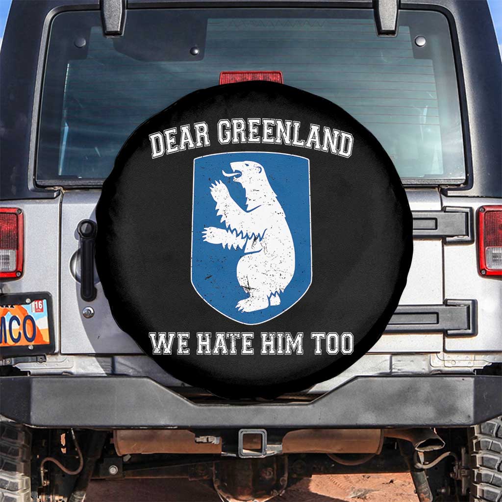 Dear Greenland We Hate Him Too Spare Tire Cover Political Protest