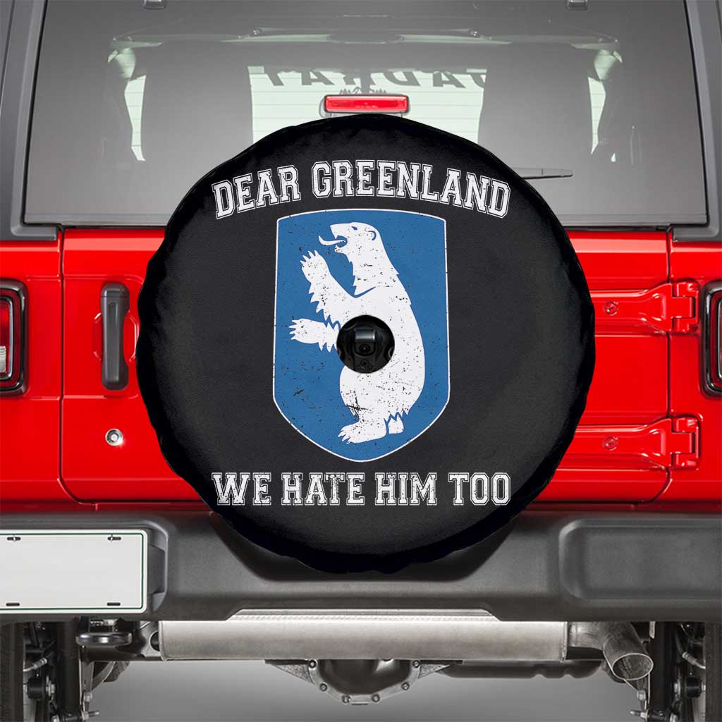 Dear Greenland We Hate Him Too Spare Tire Cover Political Protest