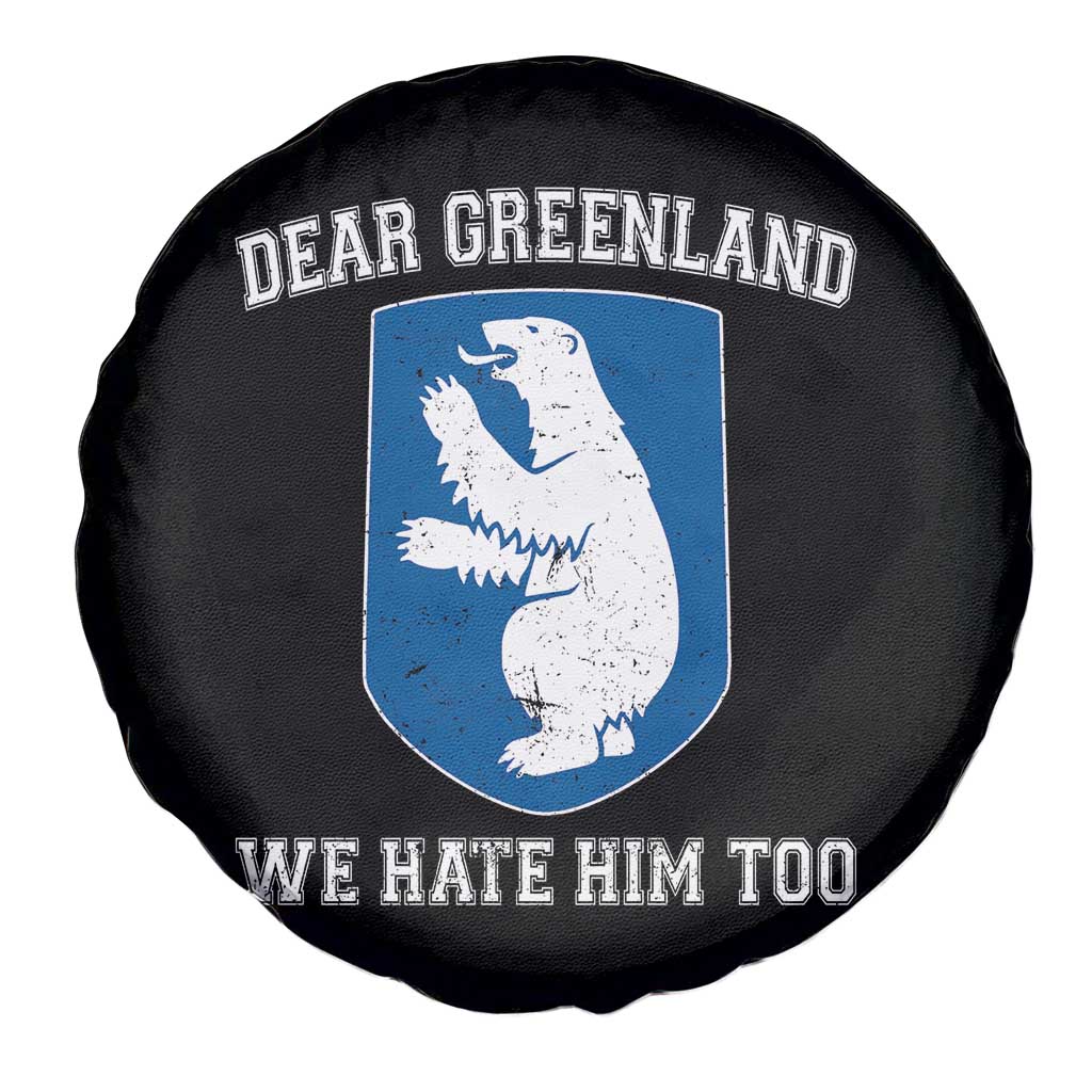 Dear Greenland We Hate Him Too Spare Tire Cover Political Protest
