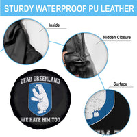 Dear Greenland We Hate Him Too Spare Tire Cover Political Protest