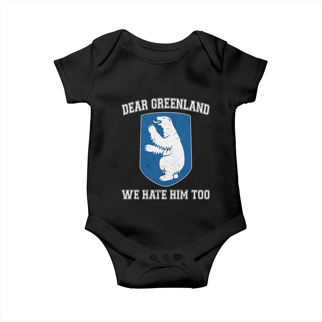 Dear Greenland We Hate Him Too Baby Onesie Political Protest