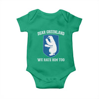 Dear Greenland We Hate Him Too Baby Onesie Political Protest