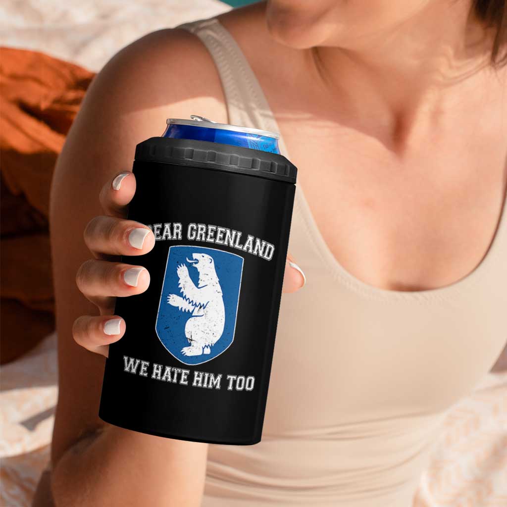 Dear Greenland We Hate Him Too 4 in 1 Can Cooler Tumbler Political Protest