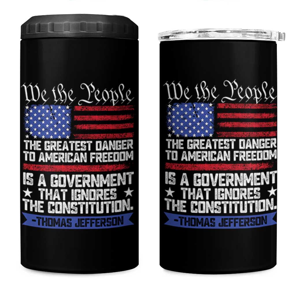 Thomas Jefferson 4 in 1 Can Cooler Tumbler The Greatest Danger To Freedom Patriotic USA Flag - Wonder Print Shop