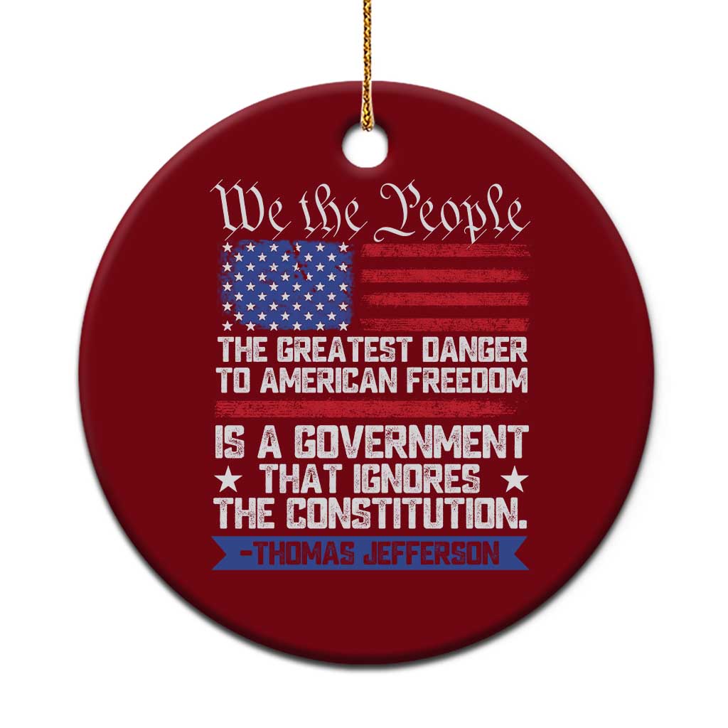 Thomas Jefferson Ceramic Ornament The Greatest Danger To Freedom Patriotic USA Flag - Wonder Print Shop
