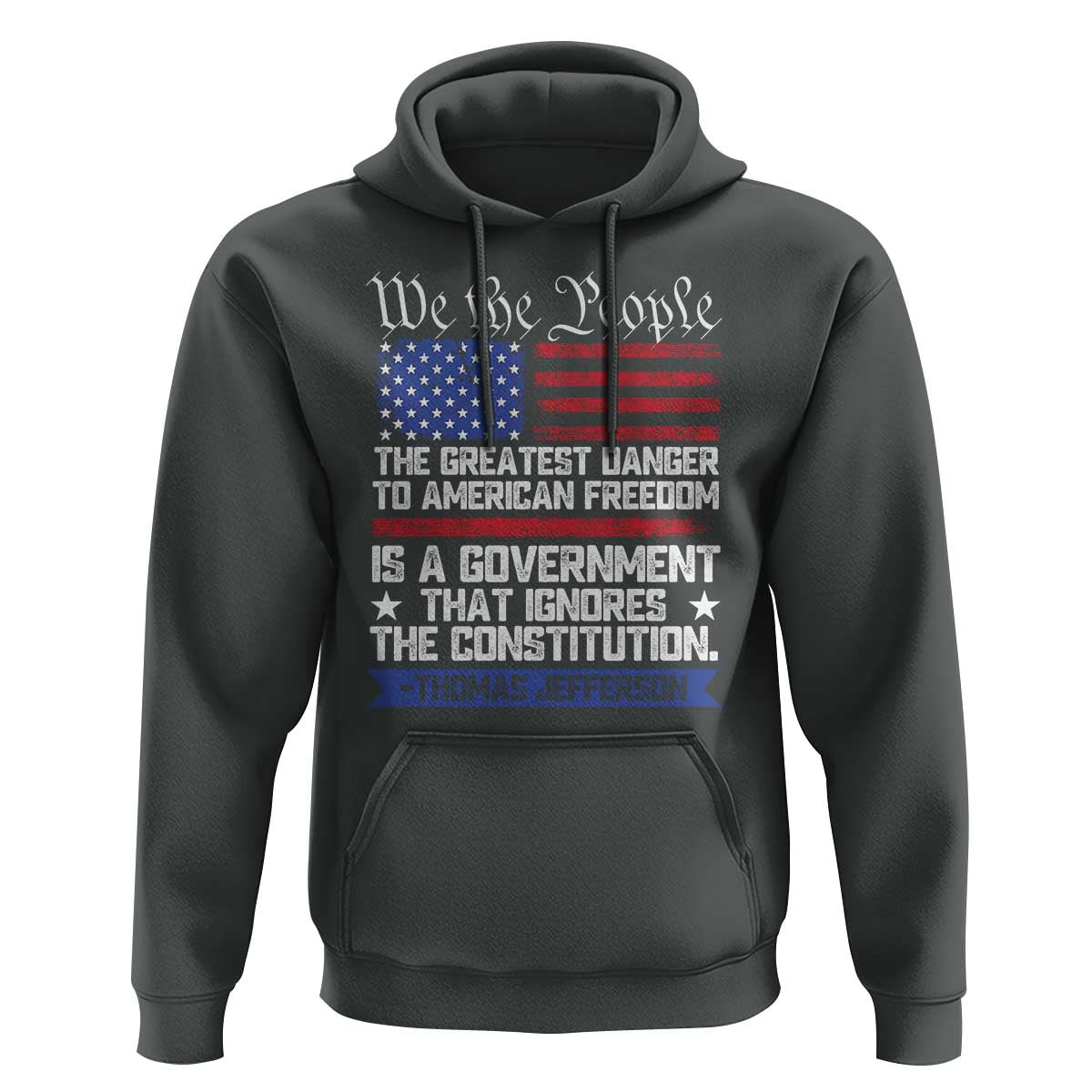 Thomas Jefferson Hoodie The Greatest Danger To Freedom Patriotic USA Flag - Wonder Print Shop