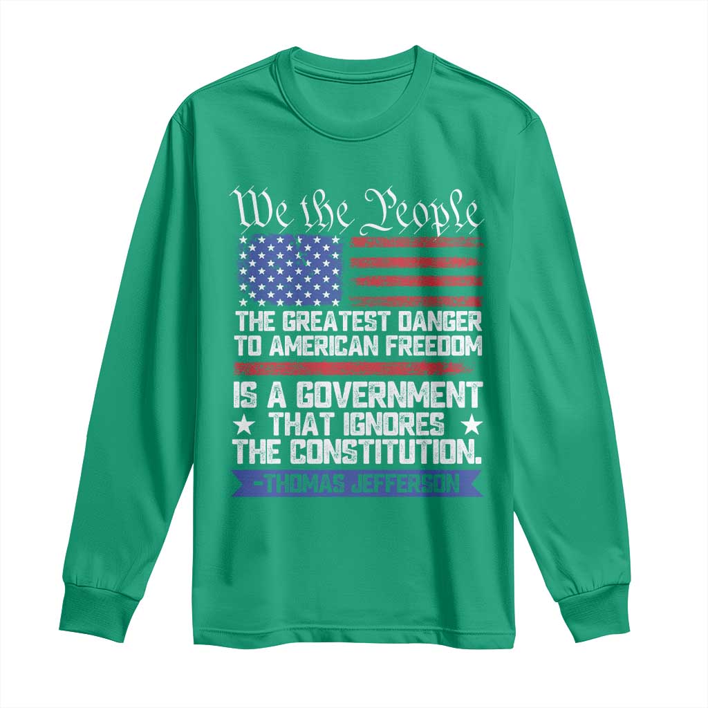 Thomas Jefferson Long Sleeve Shirt The Greatest Danger To Freedom Patriotic USA Flag - Wonder Print Shop