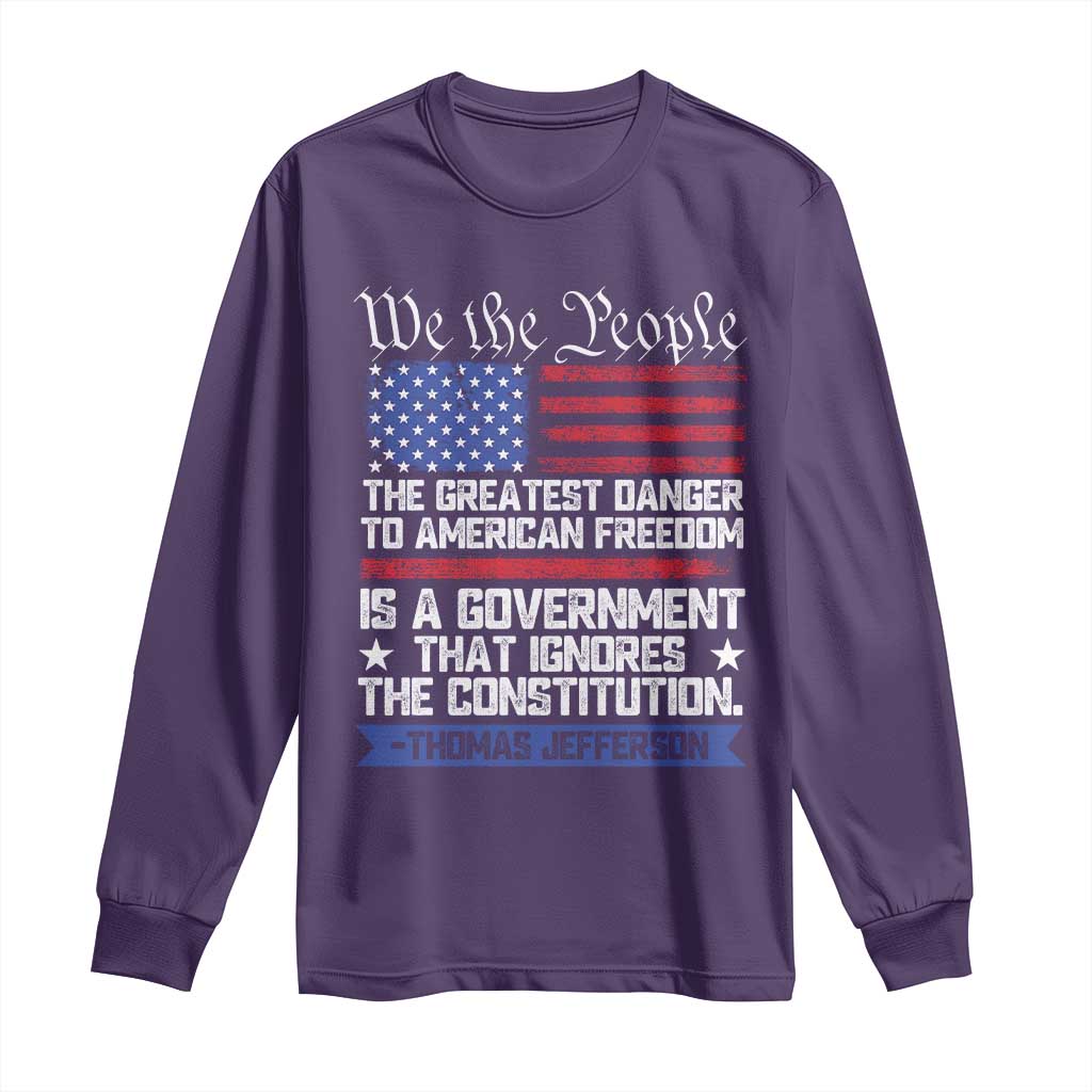 Thomas Jefferson Long Sleeve Shirt The Greatest Danger To Freedom Patriotic USA Flag - Wonder Print Shop