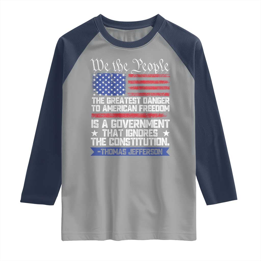 Thomas Jefferson Raglan Shirt The Greatest Danger To Freedom Patriotic USA Flag - Wonder Print Shop