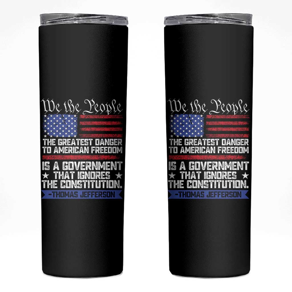Thomas Jefferson Skinny Tumbler The Greatest Danger To Freedom Patriotic USA Flag - Wonder Print Shop