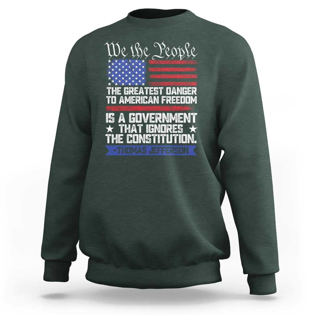 Thomas Jefferson Sweatshirt The Greatest Danger To Freedom Patriotic USA Flag - Wonder Print Shop