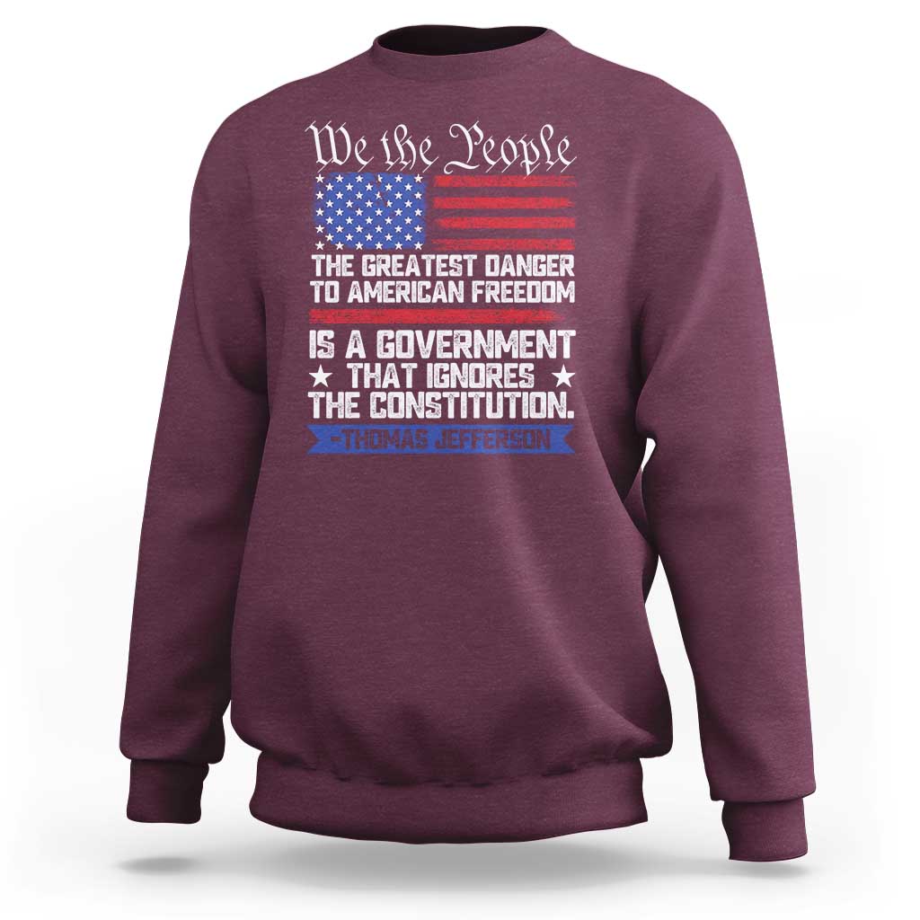 Thomas Jefferson Sweatshirt The Greatest Danger To Freedom Patriotic USA Flag - Wonder Print Shop