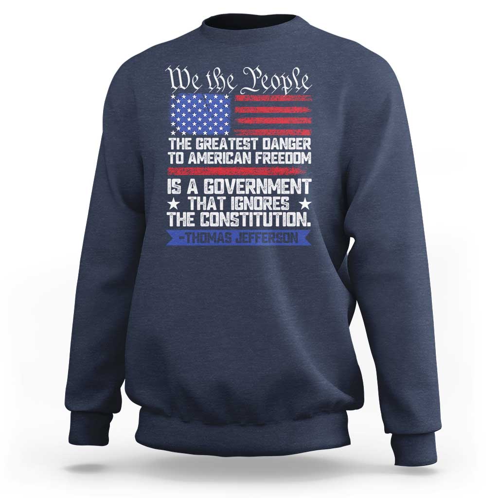 Thomas Jefferson Sweatshirt The Greatest Danger To Freedom Patriotic USA Flag - Wonder Print Shop