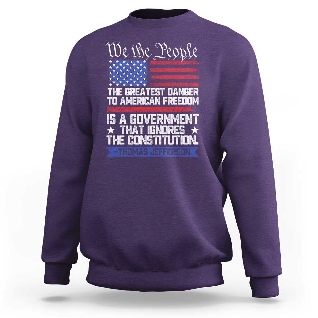 Thomas Jefferson Sweatshirt The Greatest Danger To Freedom Patriotic USA Flag - Wonder Print Shop