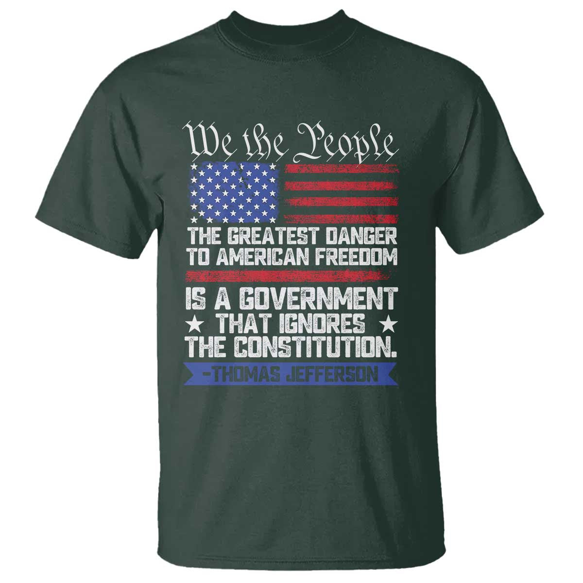 Thomas Jefferson T Shirt The Greatest Danger To Freedom Patriotic USA Flag - Wonder Print Shop