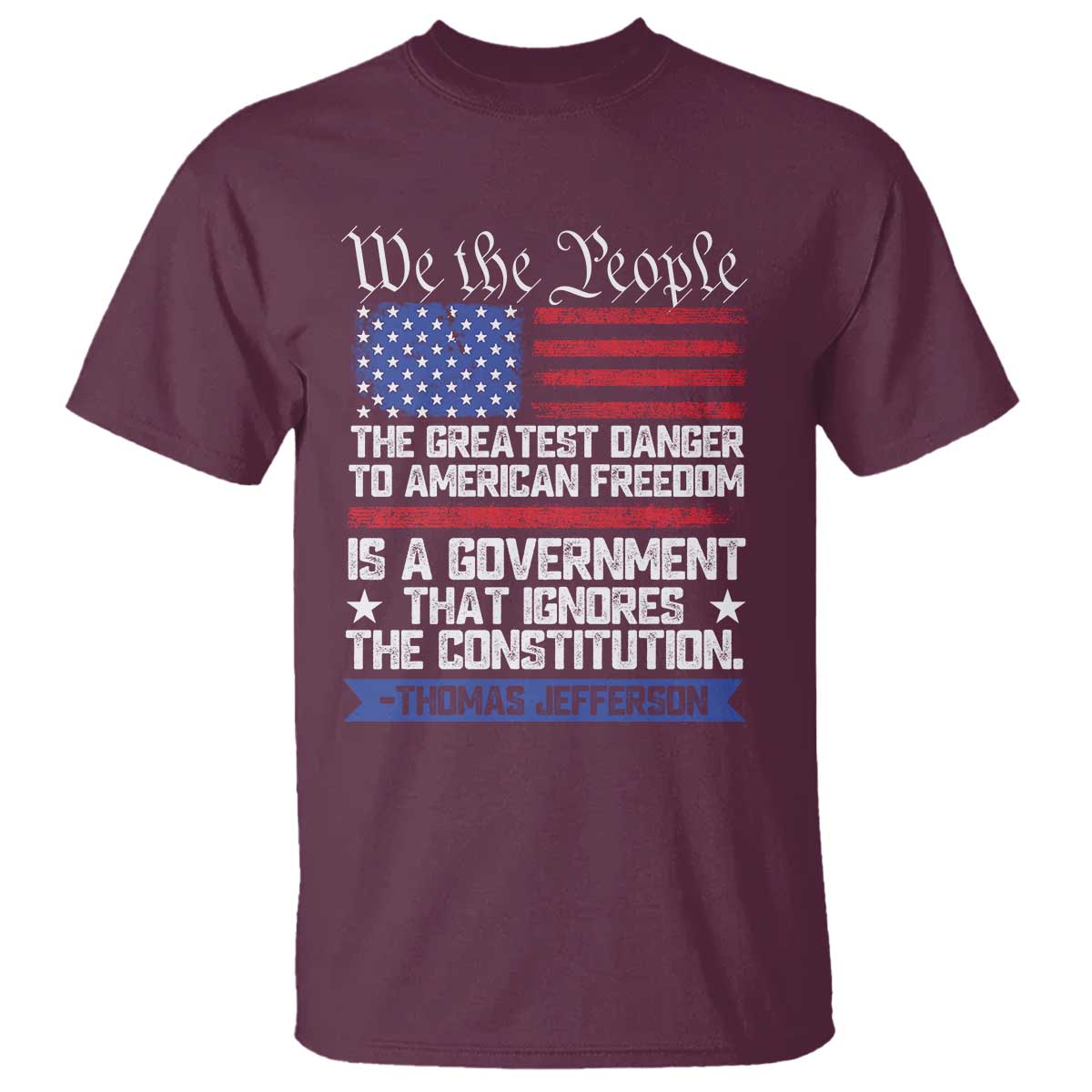 Thomas Jefferson T Shirt The Greatest Danger To Freedom Patriotic USA Flag - Wonder Print Shop