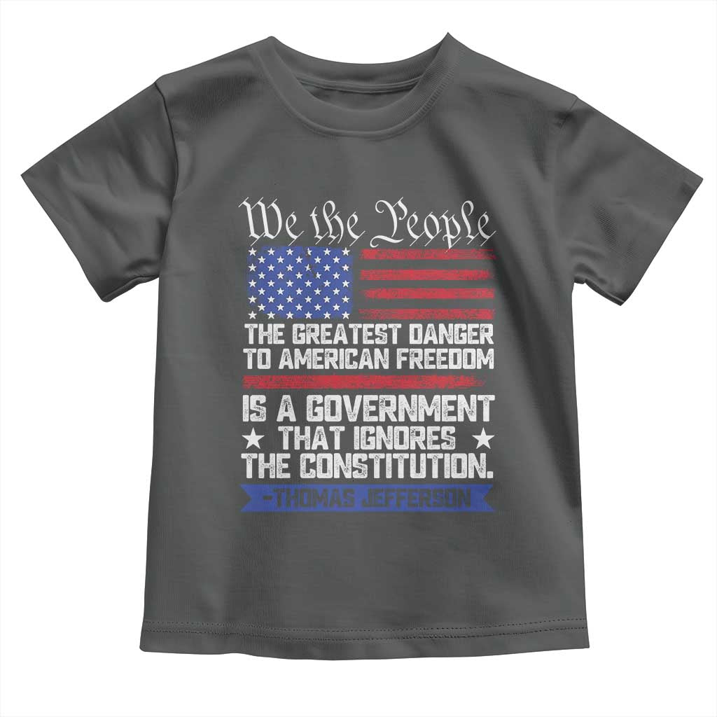 Thomas Jefferson Toddler T Shirt The Greatest Danger To Freedom Patriotic USA Flag - Wonder Print Shop