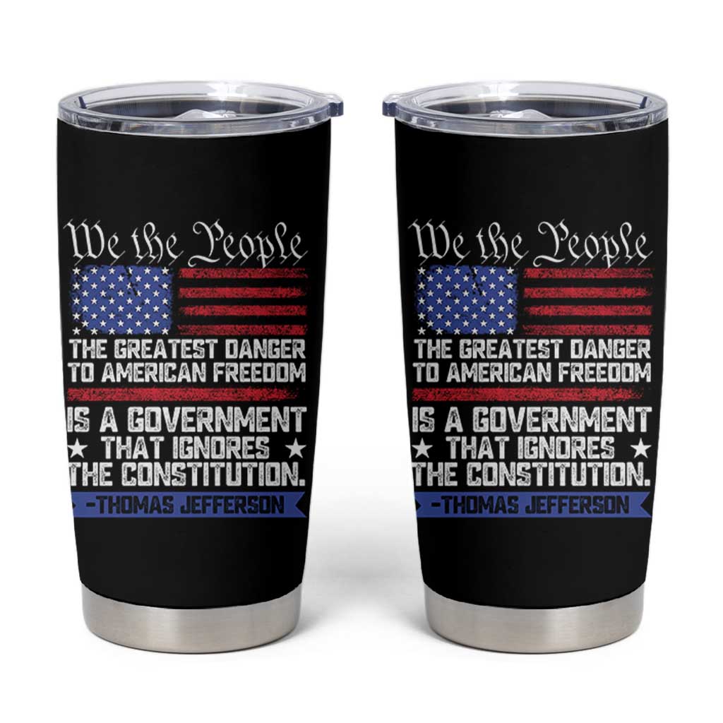 Thomas Jefferson Tumbler Cup The Greatest Danger To Freedom Patriotic USA Flag - Wonder Print Shop