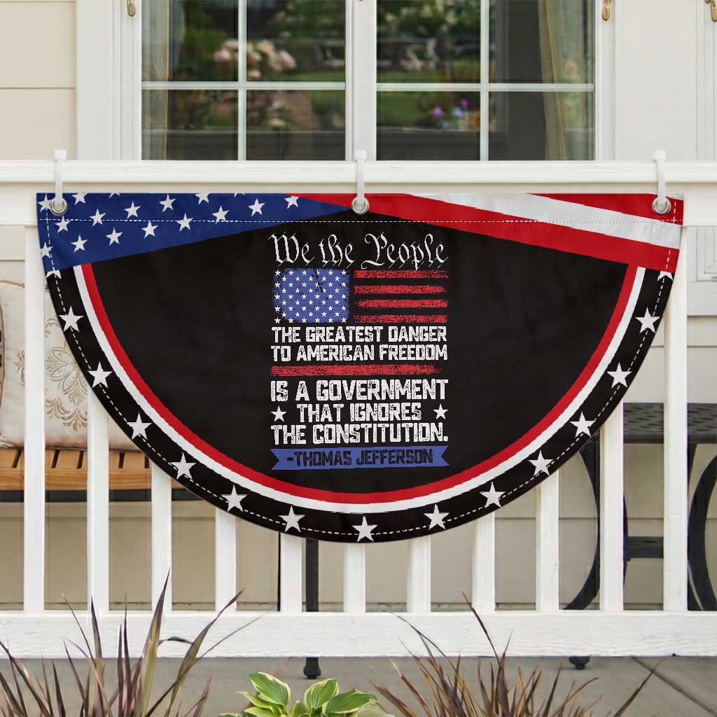 Thomas Jefferson Patriotic Fan Flag The Greatest Danger To Freedom USA Flag