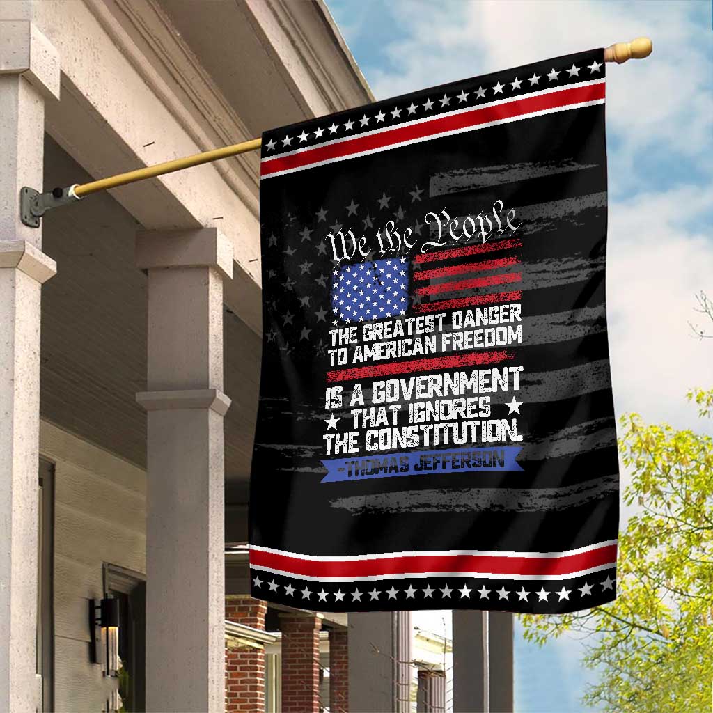 Thomas Jefferson Garden Flag The Greatest Danger To Freedom Patriotic USA Flag