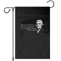 Thomas Jefferson Garden Flag When Governments Fear The People There Is Liberty - Wonder Print Shop