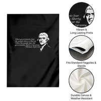 Thomas Jefferson Garden Flag When Governments Fear The People There Is Liberty - Wonder Print Shop