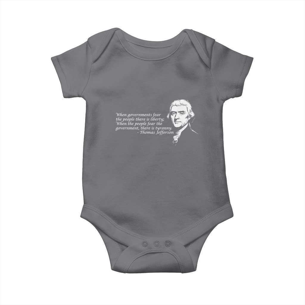 Thomas Jefferson Baby Onesie When Governments Fear The People There Is Liberty - Wonder Print Shop