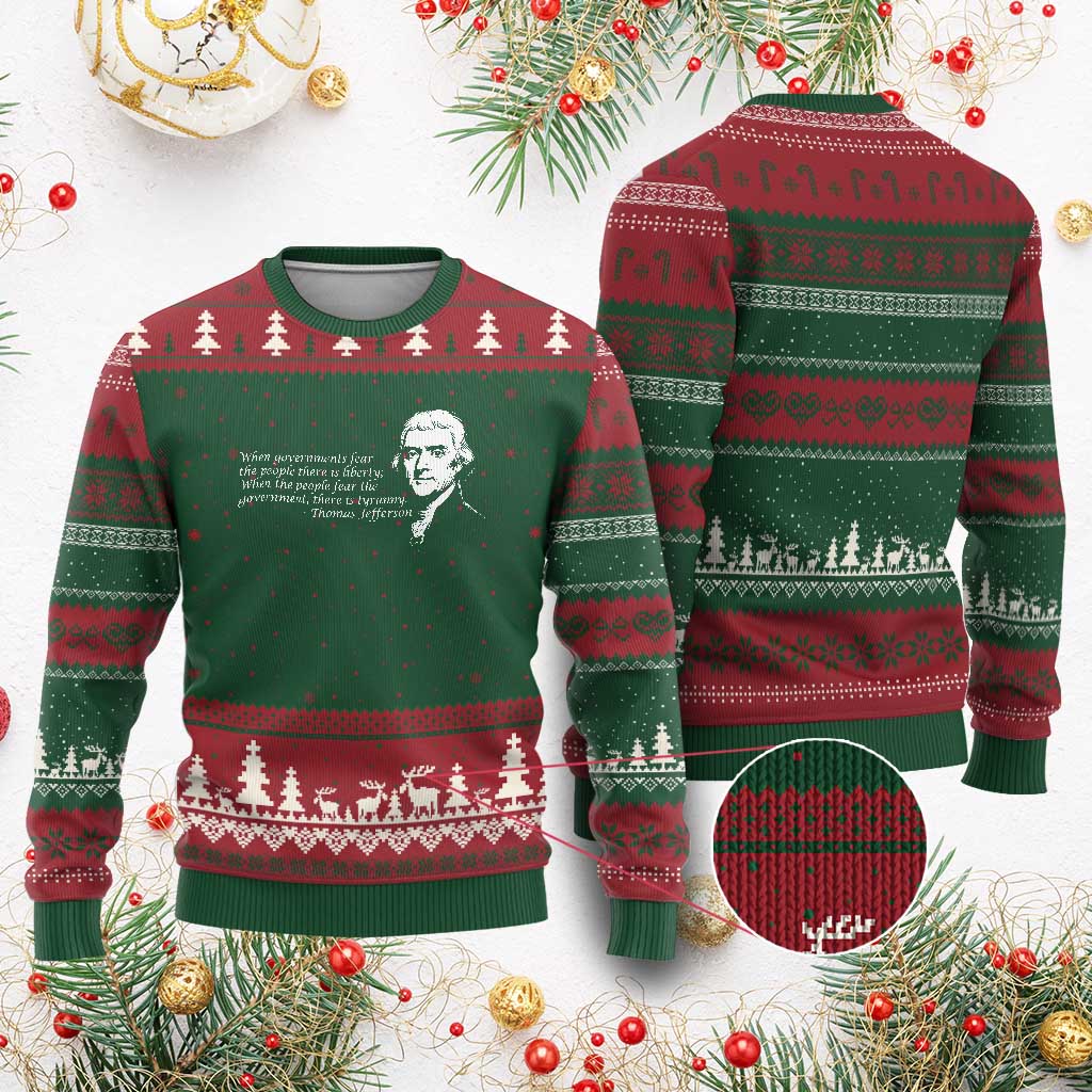 Thomas Jefferson Ugly Christmas Sweater When Governments Fear The People There Is Liberty - Wonder Print Shop