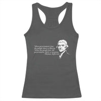 Thomas Jefferson Racerback Tank Top When Governments Fear The People There Is Liberty - Wonder Print Shop