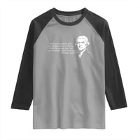 Thomas Jefferson Raglan Shirt When Governments Fear The People There Is Liberty - Wonder Print Shop