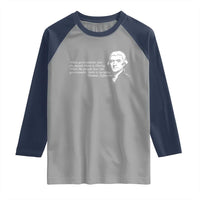 Thomas Jefferson Raglan Shirt When Governments Fear The People There Is Liberty - Wonder Print Shop