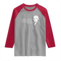 Thomas Jefferson Raglan Shirt When Governments Fear The People There Is Liberty - Wonder Print Shop