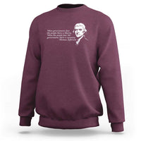 Thomas Jefferson Sweatshirt When Governments Fear The People There Is Liberty - Wonder Print Shop