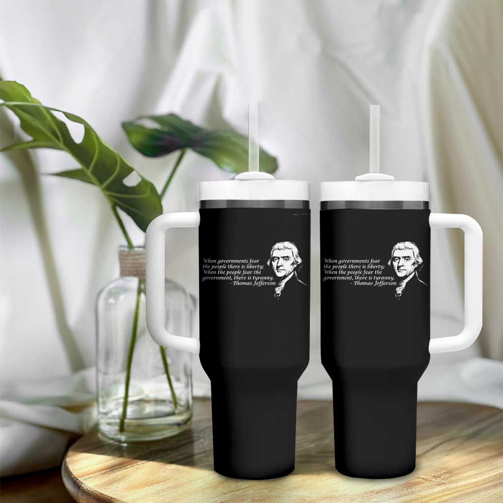Thomas Jefferson Tumbler With Handle When Governments Fear The People There Is Liberty - Wonder Print Shop
