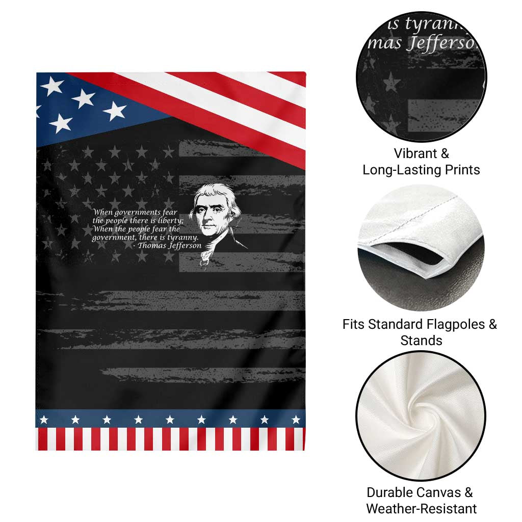 Thomas Jefferson Garden Flag When Governments Fear The People There Is Liberty