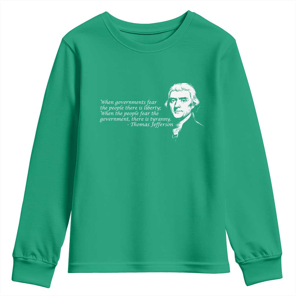 Thomas Jefferson Youth Sweatshirt When Governments Fear The People There Is Liberty - Wonder Print Shop