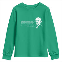 Thomas Jefferson Youth Sweatshirt When Governments Fear The People There Is Liberty - Wonder Print Shop