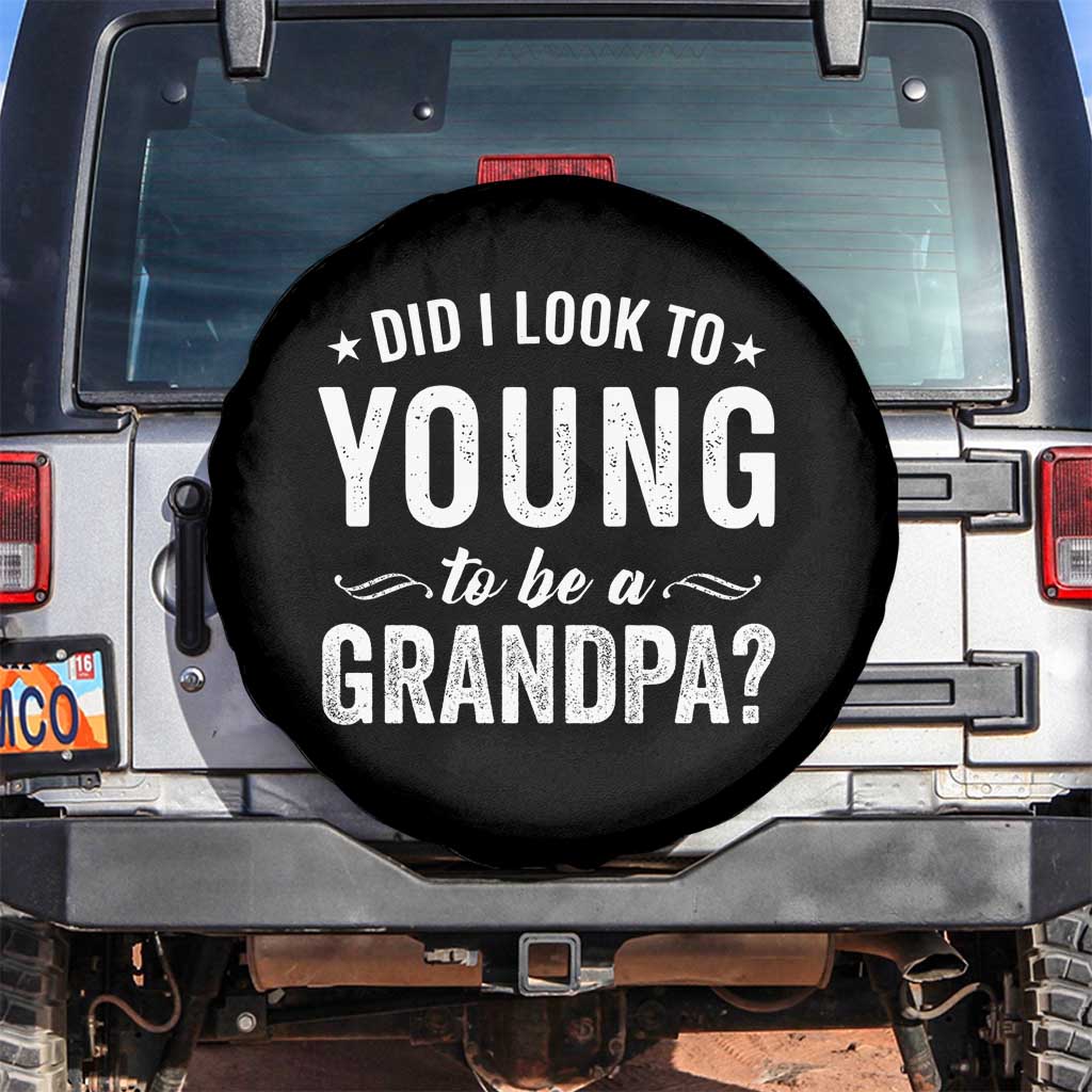 Funny Grandpa Spare Tire Cover Did I Look Too Young To Be A Grandpa - Wonder Print Shop