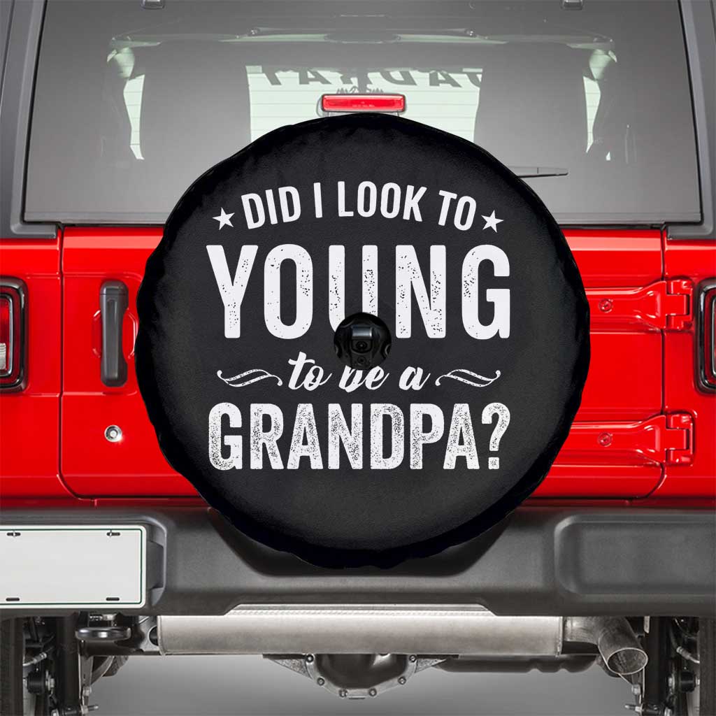 Funny Grandpa Spare Tire Cover Did I Look Too Young To Be A Grandpa - Wonder Print Shop