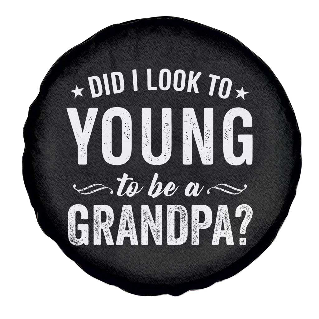 Funny Grandpa Spare Tire Cover Did I Look Too Young To Be A Grandpa - Wonder Print Shop