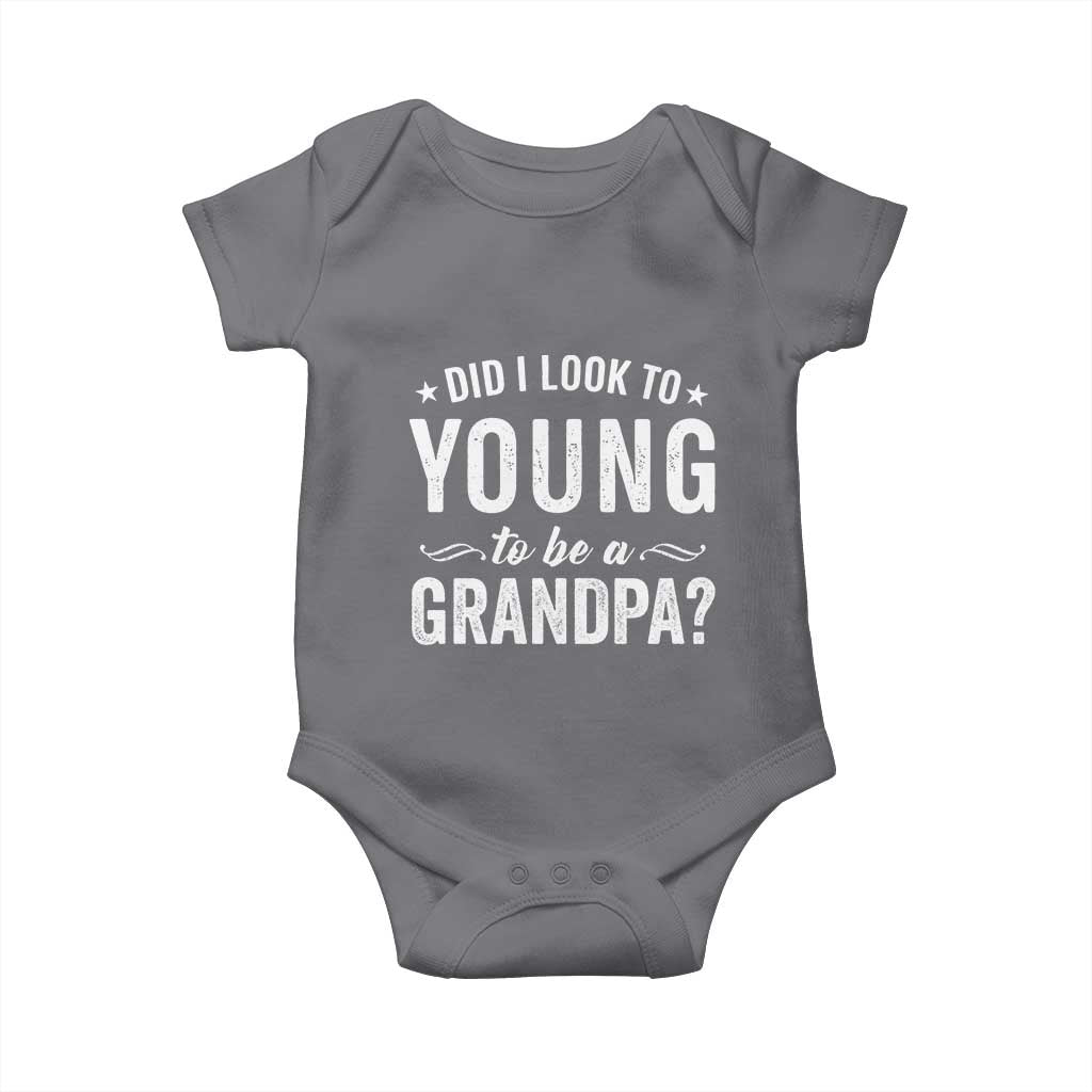 Funny Grandpa Baby Onesie Did I Look Too Young To Be A Grandpa - Wonder Print Shop
