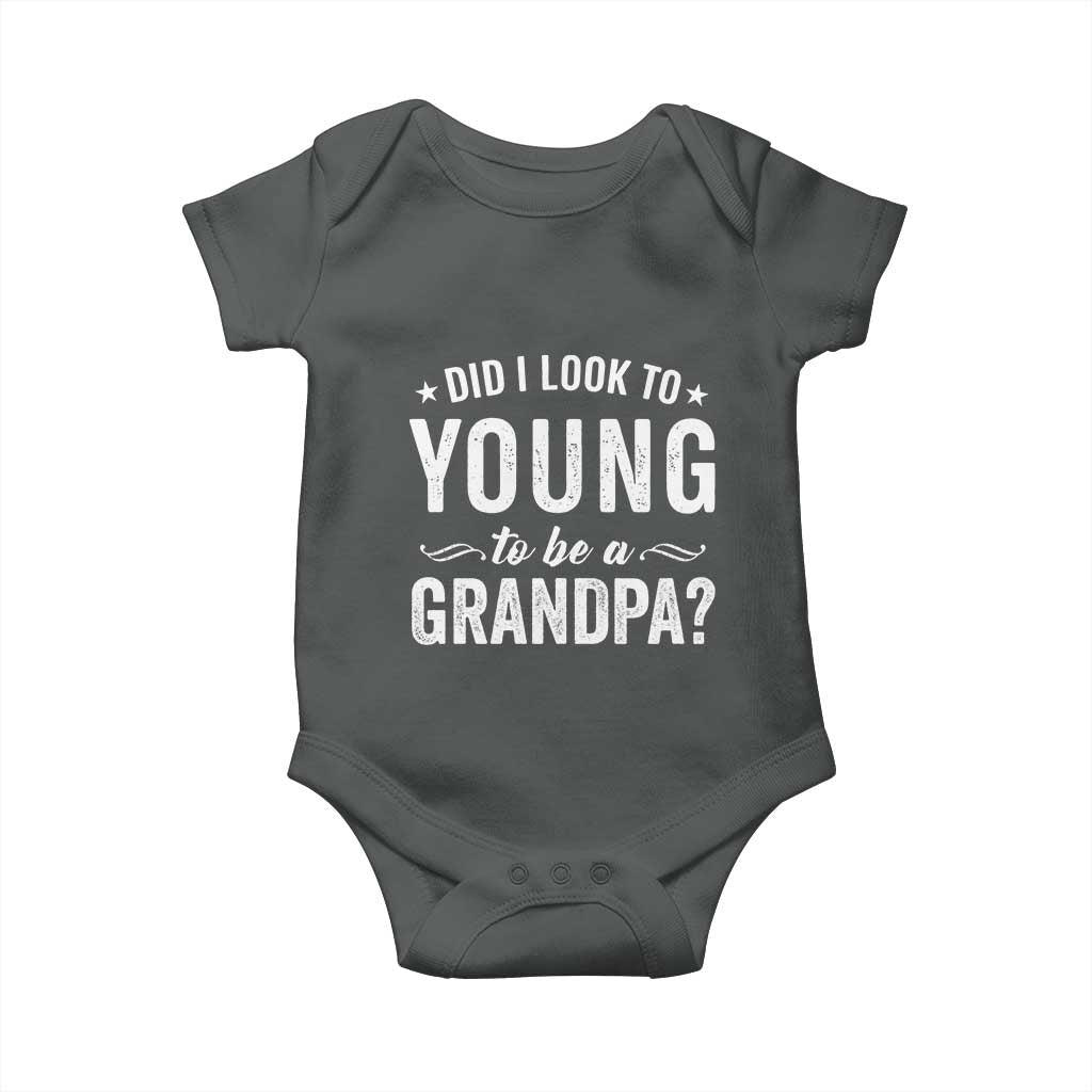 Funny Grandpa Baby Onesie Did I Look Too Young To Be A Grandpa - Wonder Print Shop