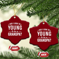 Funny Grandpa Ceramic Ornament Did I Look Too Young To Be A Grandpa - Wonder Print Shop