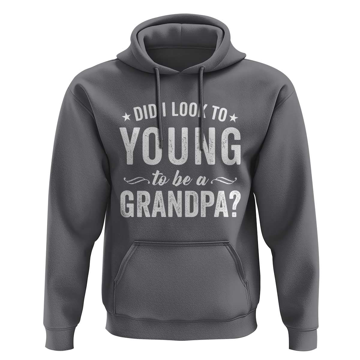 Funny Grandpa Hoodie Did I Look Too Young To Be A Grandpa - Wonder Print Shop